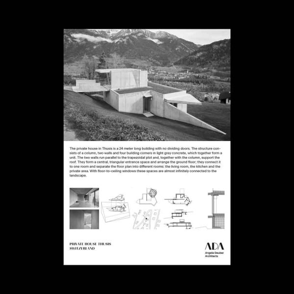 ADA Angela Deuber Architect Architects Architektin Architecture Switzerland Swiss Schweiz Zurich Zürich
Thusis Graubünden Alps Private Residential House Trapezoid Geometric Lansdcape Interconnected Mountain